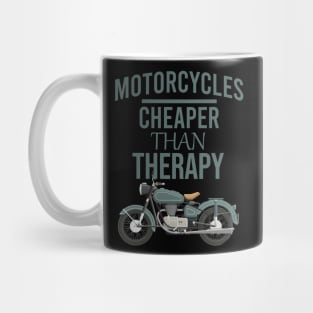 Motorcycles cheaper than therapy Mug